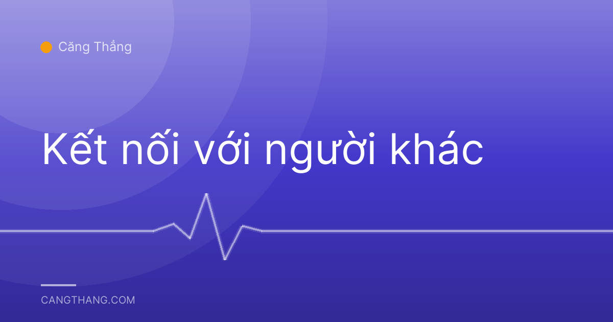 Kết nối với người khác